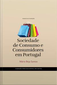 Sociedade De Consumo E Consumidores Em Portugal