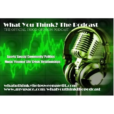 What You Think The Podcast Live