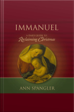 Immanuel: A Daily Guide To Reclaiming The True Meaning Of Christmas