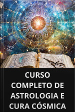 CURSO COMPLETO DE ASTROLOGIA E CURA CÓSMICA