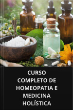 CURSO COMPLETO DE HOMEOPATIA E MEDICINA HOLÍSTICA