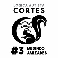 #3 Medindo amizades - Lógica Autista cortes