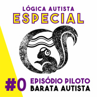 EP0 - Episódio piloto - Barata Autista