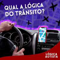 EP13 - Qual a lógica do trânsito? - Desafios do autismo nas ruas