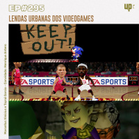 #295 - Lendas urbanas dos videogames