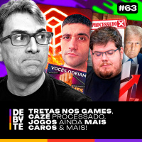 Ep. 63 - Treta nos Games, Cazé Processado, Trump Deixa Tudo Mais Caros e Mais!