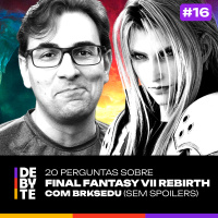Ep. 16 - BRKsEDU Responde 20 Perguntas sobre FINAL FANTASY VII REBIRTH (Sem Spoilers)