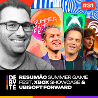 Ep.31 - Resumão Summer Game Fest, Xbox Showcase amp Ubisoft Forward
