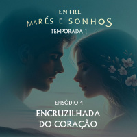 T1E4: Encruzilhadas do Coração