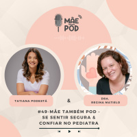 #49 - Mãe Também POD - Se sentir segura amp confiar no pediatra