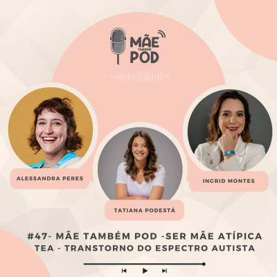 Mãe Também POD