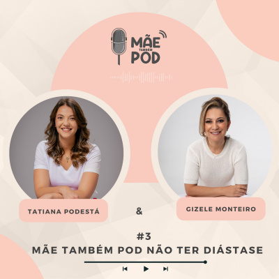 Mãe Também POD