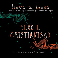 #21 - Sexo e Cristianismo