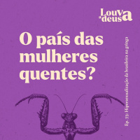 #73 - Hipersexualização da brasileira na gringa