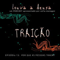 #13 - Traição: o que está por trás?