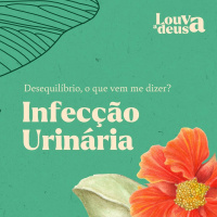DESEQUILÍBRIO #3 - Infecção Urinária