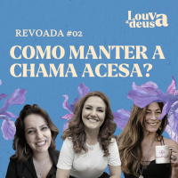 REVOADA #02 - Como manter a chama acesa? | Relacionamentos longos