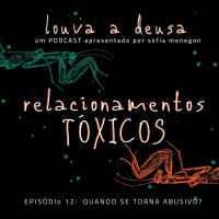 #12 - Tóxico ou Abusivo?