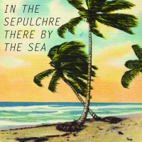 In The Sepulchre There By The Sea