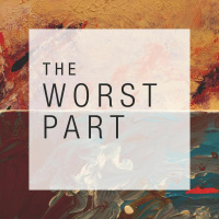 The Worst Part, ARVII pt. 1