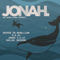 Jonah: Deeper in Rebellion