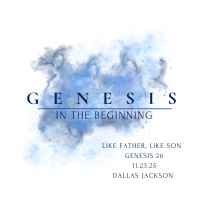 Genesis-In the Beginning: Like Father Like Son