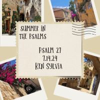 Summer in the Psalms: Psalm 27
