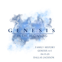 Genesis-In the Beginning: Family History