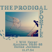 The Prodigal Apostle: I Will Never