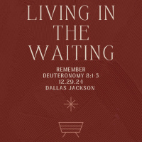 Living in the Waiting: Remember