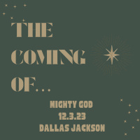 The Coming of… Mighty God