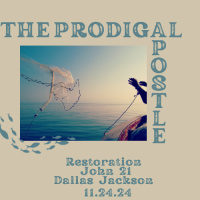 The Prodigal Apostle: Restoration
