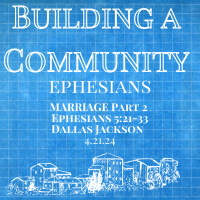 Building a Community: Marriage (Part 2)