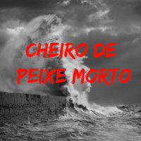 #43 Cheiro de Peixe Morto