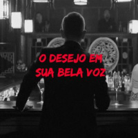 #12 O Desejo Em Sua Bela Voz
