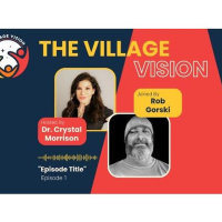 The Autism Dad Rob Gorski and Dr. Crystal Morrison on The Village Vision Podcast