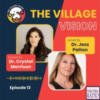 Dr. Jess Patton Joins Dr. Crystal Morrison on The Village Vision Podcast