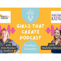 Founder  CEO Madeline Reeves on Girls That Create with Erin Prather Stafford