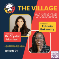 Patricia Baksmaty Joins Dr. Crystal Morrison on The Village Vision on WoMRadio