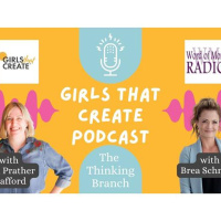 The Thinking Branch Brea Schmidt with Erin Prather Stafford on Girls That Create