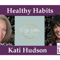 For Your Nutrition Founder Kati Hudson on Healthy Habits on Word of Mom Radio