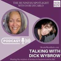 The Business Spotlight Shines on Dick Wybrow with Dori DeCarlo on WoMRadio