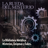 La Biblioteca Metálica: Misterios, Enigmas y Fakes. - Episodio exclusivo para mecenas