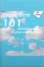Fique Bem: 101 Atitudes Para Uma Vida Melhor