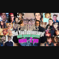 PaulTalks with Friends 2YR YouTubiversary noon-2pm