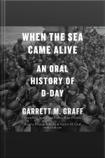 When The Sea Came Alive: An Oral History Of D-day