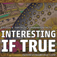 IIT - Episode 4 - Fantastic Flammarion Facts