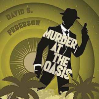 David S. Pederson - Murder at the Oasis 