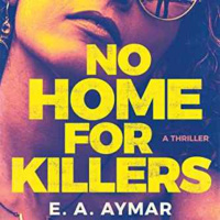 E.A. Aymar - No Home for Killers 