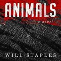 Will Staples - Animals : A Novel